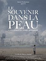 poster de Le Souvenir dans la peau, l’esclavage en terre  normande