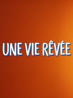 poster de Une vie rêvée