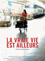 poster de La vraie vie est ailleurs