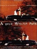 poster de A deux minutes près