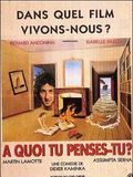 poster de A quoi tu penses-tu ?