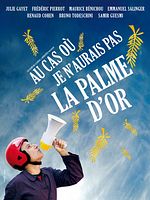 poster de Au cas où je n'aurais pas la palme d'or