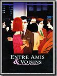 poster de Entre amis & voisins