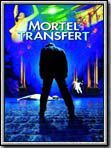 poster de Mortel transfert