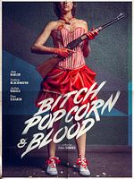 poster de Bitch, Popcorn & Blood