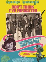poster de Don't Think I've Forgotten: Cambodia's Lost Rock and Roll
