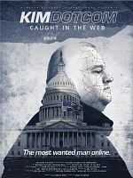 poster de Kim Dotcom: Caught In The Web