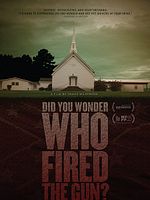 poster de Did You Wonder Who Fired the Gun?