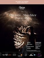 poster de Thierree - Shechter - Pérez - Pite (Opéra de Paris-FRA Cinéma)