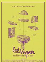 poster de Bad Vegan and the Teleportation Machine