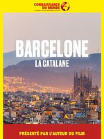 poster de Connaissance du monde : Barcelone, la Catalane