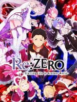 Re:ZERO - Starting Life in Another World