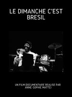 poster de Le Dimanche c'est Brésil