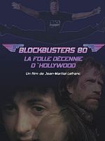 poster de Blockbusters 80, la folle décennie d'Hollywood
