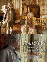 poster de Louis XVI, l'homme qui ne voulait pas être roi