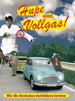 poster de Hupe und Vollgas - Wie die Deutschen Autofahren lernten