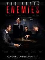 poster de Who Needs Enemies