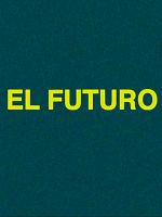 poster de El Futuro