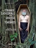 poster de Une étrange cathédrale dans la graisse des ténèbres