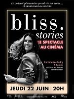 poster de Bliss Stories : le spectacle au cinéma