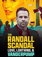 poster de The Randall Scandal: Love, Loathing, and Vanderpump