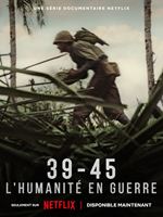 39-45 : L'humanité en guerre