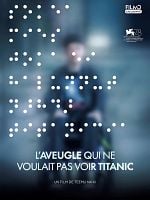 poster de L'Aveugle qui ne voulait pas voir Titanic