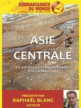 poster du film Connaissance du monde : Asie centrale - Les Voyages Extraordinaires d'Ella Maillart