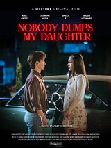 Affiche de Nobody Dumps My Daughter, film à voir en streaming sur Pygargue