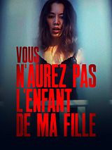 Affiche de Vous n'aurez pas l'enfant de ma fille, film à voir en streaming sur Pygargue