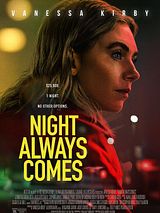 Affiche de Night Always Comes, film à voir en streaming sur Pygargue