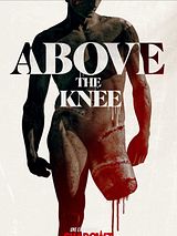 Affiche de Above the Knee, film à voir en streaming sur Pygargue