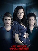 Affiche de Je veux ton bébé..., film à voir en streaming sur Pygargue