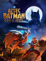 Affiche de Batman Azteca: Choque de Imperios, film à voir en streaming sur Pygargue