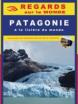 poster du film Regards Sur le Monde - Patagonie, A la lisière du monde