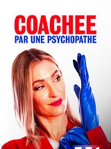 Affiche de Coachée par une psychopathe, film à voir en streaming sur Pygargue