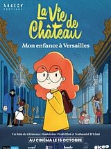 poster du film La Vie de château, mon enfance à Versailles