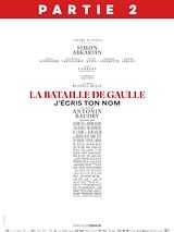 poster du film La Bataille de Gaulle - Partie 2 : J’écris ton nom
