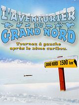 Affiche de L'Aventurier du Grand Nord, film à voir en streaming sur Pygargue