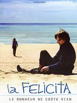 Affiche de La Felicita, le bonheur ne coûte rien, film à voir en streaming sur Pygargue