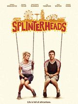 Affiche de Splinterheads, film à voir en streaming sur Pygargue