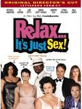 Affiche de Relax... it's just sex, film à voir en streaming sur Pygargue