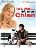 Affiche de Toi, moi... et mon chien, film à voir en streaming sur Pygargue