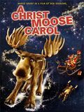 Affiche de Christmoose Carol, film à voir en streaming sur Pygargue