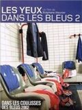 Affiche de Les Yeux dans les Bleus 2 : Dans les Coulisses des Bleus 2002, film à voir en streaming sur Pygargue