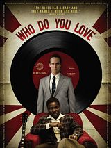Affiche de Who Do You Love, film à voir en streaming sur Pygargue