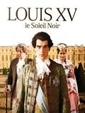Affiche de Louis XV, le soleil noir, film à voir en streaming sur Pygargue