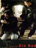 Affiche de Die Bad, film à voir en streaming sur Pygargue