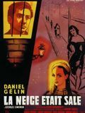Affiche de La Neige était sale, film à voir en streaming sur Pygargue