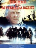 Affiche de L'Homme de la rivière d'argent, film à voir en streaming sur Pygargue